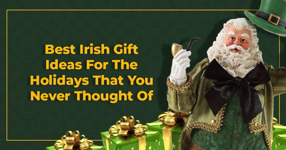 Best Irish Gift Ideas For The Holidays That You Never Thought Of