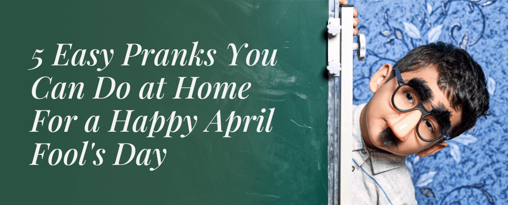 5 Easy Pranks You Can Do at Home For a Happy April Fool's Day